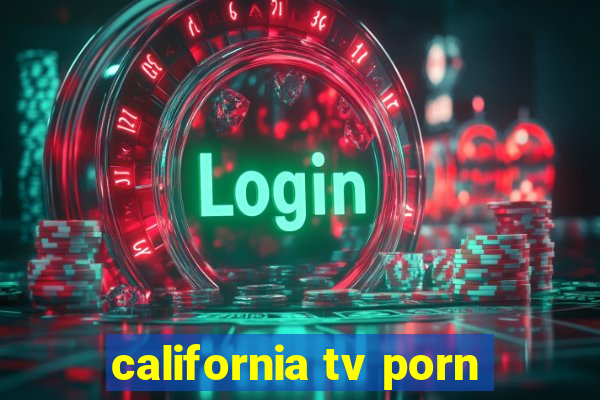 california tv porn